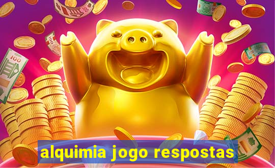 alquimia jogo respostas